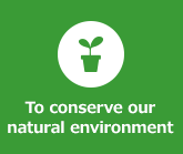 To conserve our natural environment