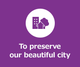 To preserve our beautiful city