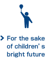 For the sake of children’s bright future