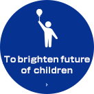 To brighten future of children